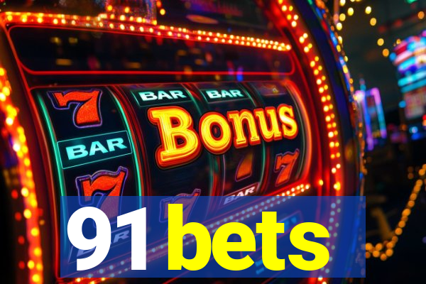 91 bets